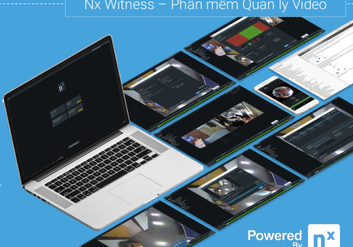 Giới Thiệu Về VMS Nx Witness - Phần Mềm Quản Lý Video Với Thế Mạnh Vượt Trội